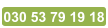 030 53 79 19 18