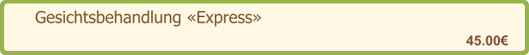 Gesichtsbehandlung «Express»   45.00€