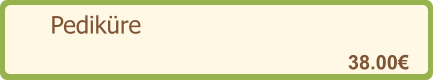 Pediküre   38.00€